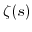 $ \zeta(s)$