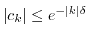 $ \vert c_k\vert \leq
e^{-\vert k\vert \delta}$