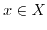 $ x \in X$