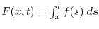 $ F(x,t) = \int_x^t f(s) \; ds$