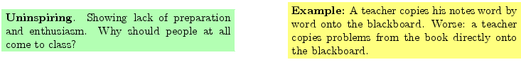 $\textstyle \parbox{16cm}{
\fcolorbox{green1}{green1}{\parbox{7cm}{
{\bf Uninsp...
...: a teacher copies problems from the book directly onto the blackboard.
}}
}$