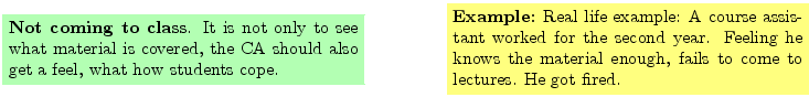 $\textstyle \parbox{16cm}{
\fcolorbox{green1}{green1}{\parbox{7cm}{
{\bf Not co...
... he knows the material enough, fails
to come to lectures. He got fired.
}}
}$