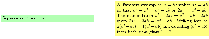 $\textstyle \parbox{16cm}{
\fcolorbox{green1}{green1}{\parbox{7cm}{
{\bf Square...
...b) = 1 (a^2-a b)$
and canceling $(a^2-ab)$\ from both sides gives $1=2$.
}}
}$