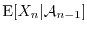 $\E[X_n \vert \Acal_{n-1}]$