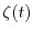 $\zeta(t)$