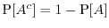 $\Prob[A^c]=1-\Prob[A]$
