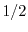 $1/2$
