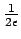 $ \frac{1}{2\epsilon}$