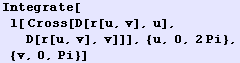 Integrate[l[ Cross[D[r[u, v], u], D[r[u, v], v]]], {u, 0, 2Pi}, {v, 0, Pi}]