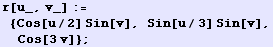 r[u_, v_] := {Cos[u/2] Sin[v], Sin[u/3] Sin[v], Cos[3v]} ;