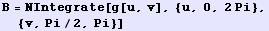 B = NIntegrate[g[u, v], {u, 0, 2Pi}, {v, Pi/2, Pi}]