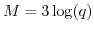 $ M = 3 \log(q)$