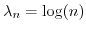 $ \lambda_n=\log(n)$