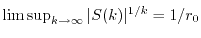 $ \limsup_{k \to \infty} \vert S(k)\vert^{1/k} = 1/r_0$