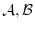 $\Acal,\Bcal$