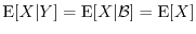 $\E[X \vert Y ] = \E[X \vert \Bcal] = \E[X]$