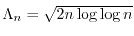 $\Lambda_n = \sqrt{2 n \log \log n}$