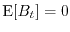 $\E[B_t]=0$