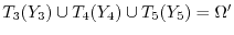 $T_3(Y_3) \cup T_4(Y_4) \cup T_5(Y_5) = \Omega'$
