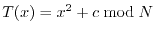 $T(x)=x^2+c \; {\rm mod} \; N$