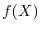 $f(X)$