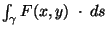 $\int_{\gamma} F(x,y) \; \cdot \; ds$