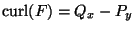 ${\rm curl}(F)=Q_x-P_y$