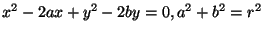$x^2-2ax+y^2-2by=0,a^2+b^2=r^2$