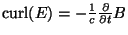 ${\rm curl}(E) = - \frac{1}{c} \frac{\partial}{\partial t} B$