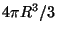 $4 \pi R^3/3$