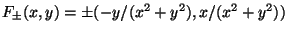 $F_{\pm}(x,y) = \pm (-y/(x^2+y^2),x/(x^2+y^2))$