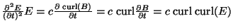 $\frac{\partial^2 E}{(\partial t)^2} E
= c \frac{\partial \; {\rm curl}(B)}{\pa...
...; {\rm curl} \frac{\partial B}{\partial t}
= c \; {\rm curl} \; {\rm curl} (E)$