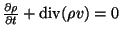 $\frac{\partial \rho}{\partial t} + {\rm div}( \rho v ) = 0$