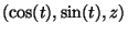 $(\cos(t),\sin(t),z)$