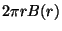 $2 \pi r B(r)$